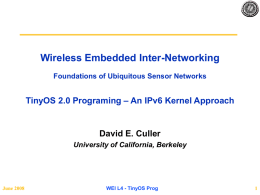Wireless Embedded Inter-Networking Foundations of Ubiquitous Sensor Networks  TinyOS 2.0 Programing – An IPv6 Kernel Approach  David E.