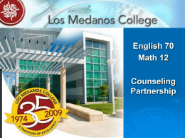 English 70 Math 12 Counseling Partnership Outcomes for today   You will know about programs and degrees at LMC and how to transfer to a 4 year.