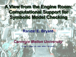 A View from the Engine Room: Computational Support for Symbolic Model Checking Randal E.