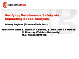 Verifying Dereference Safety via Expanding-Scope Analysis Alexey Loginov (GrammaTech, Inc.) Joint work with: E.