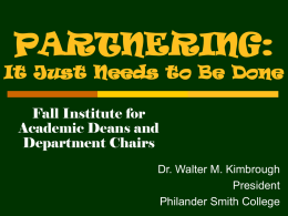 PARTNERING: It Just Needs to Be Done Fall Institute for Academic Deans and Department Chairs Dr.