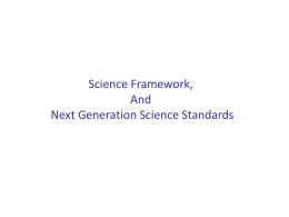 Science Framework, And Next Generation Science Standards Context • Education is US is a controlled at the state and local level. • Common Core Math.