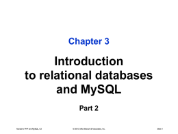 Chapter 3  Introduction to relational databases and MySQL Part 2 Murach's PHP and MySQL, C3  © 2010, Mike Murach & Associates, Inc.  Slide 1