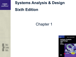 Systems Analysis & Design Sixth Edition  Chapter 1 Chapter Objectives ● Discuss the impact of information technology on business strategy and success ● Define an information.