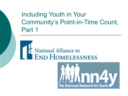 Including Youth in Your Community’s Point-in-Time Count, Part 1 A National Priority Barbara Poppe, Executive Director, US Interagency Council on Homelessness.