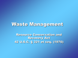 Waste Management Resource Conservation and Recovery Act 42 U.S.C. § 321 et seq.
