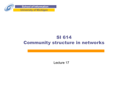 School of Information University of Michigan  SI 614 Community structure in networks  Lecture 17