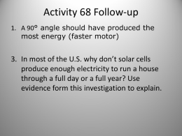 Activity 68 Follow-up 1. A 90° angle should have produced the most energy (faster motor)  3.