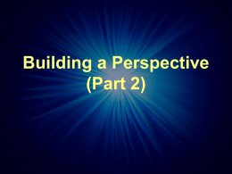 Building a Perspective (Part 2) 500 Year Cycle of Faith Renewal Historical Renewals – Reformation (Scripture, Reconciliation) – Schism (Rome vs.