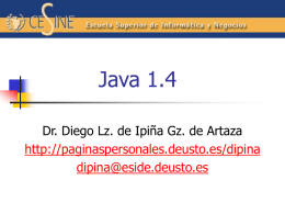 Java 1.4 Dr. Diego Lz. de Ipiña Gz. de Artaza http://paginaspersonales.deusto.es/dipina dipina@eside.deusto.es Introducción a la plataforma Java (I)   Evolución de la programación    ¿Qué es programar? Fases de.