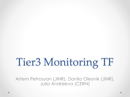 Tier3 Monitoring TF Artem Petrosyan (JINR), Danila Oleynik (JINR), Julia Andreeva (CERN)