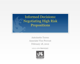 Click to edit Master title style Informed Decisions: Negotiating High Risk Propositions  Antoinette Torres Associate Vice Provost February 18, 2012