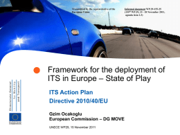 Transmitted by the representative of the European Union    Informal document WP.29-155-25 (155th WP.29, 15 - 18 November 2011, agenda item 2.3)  Framework for the deployment.