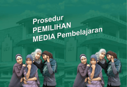 Pembelajaran ACTION  Acces, Cost, Technology, Interactivity, Organization Novelty  APPLYING CRITERIA  VISUALS  Visible, Interesting, Simple, Useful, Accurate, Legitimate, Structure ASSURE  Analize learners State objective Select methode, media and materials Utilize media and materials Require learner.