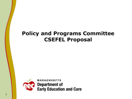 Policy and Programs Committee CSEFEL Proposal CSEFEL Background    The Center on the Social and Emotional Foundations for Early Learning (CSEFEL) is a national.