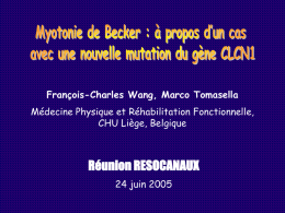 François-Charles Wang, Marco Tomasella Médecine Physique et Réhabilitation Fonctionnelle, CHU Liège, Belgique  Réunion RESOCANAUX 24 juin 2005