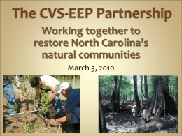 Working together to restore North Carolina’s natural communities March 3, 2010 We shall:   Explain our vision,    Summarize our accomplishments,    Describe feedback we have received,    Present opportunities we.