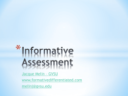 * Jacque Melin – GVSU www.formativedifferentiated.com melinj@gvsu.edu * Anything about “informative assessment.”  * Pocketmod.com.