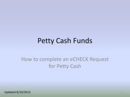 Petty Cash Funds How to complete an eCHECK Request for Petty Cash  Updated 8/10/2013