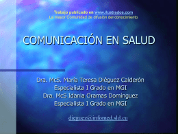 Trabajo publicado en www.ilustrados.com La mayor Comunidad de difusión del conocimiento  COMUNICACIÓN EN SALUD  Dra.