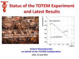 Status of the TOTEM Experiment and Latest Results  Hubert Niewiadomski on behalf of the TOTEM Collaboration LHCC, 15 June 2011