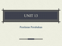 UNIT 13 Penilaian Perubahan PENILAIAN PERUBAHAN Prof. Madya Dr. Jegak Uli Objektif: Selepas membaca unit ini pelajar akan dapat: 1.