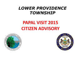 LOWER PROVIDENCE TOWNSHIP  PAPAL VISIT 2015 CITIZEN ADVISORY WMOF - September 22-25, 2015 PAPAL VISIT – Saturday - Sunday, September 2627, 2015