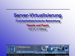 Server-Virtualisierung IT-sicherheitstechnische Betrachtung Theorie und Praxis Prof. Dr. G. Hellberg  1 Virtualisierung  © 2008 Prof.