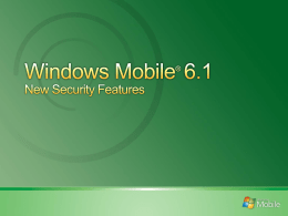 Powerful and convenient management for Windows Mobile 6.1 devices in an enterprise environment. These features include: ®  Centralized, over-the-air device management Advanced policy enforcement, inventory and reporting Robust.