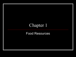 Chapter 1 Food Resources Key Questions      How is the world’s food produced? How are green revolution and traditional methods used to raise crops? How serious.