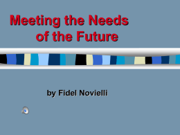 Meeting the Needs of the Future  by Fidel Novielli Tragedy Strikes.  “What can I do?”