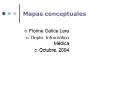 Mapas conceptuales Florina Gatica Lara  Depto. Informática Médica  Octubre, 2004   Qué son los mapas conceptuales? Son una técnica o método de aprendizaje cuya función es.