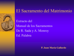 El Sacramento del Matrimonio Extracto del Manual de los Sacramentos De R. Sada y A.