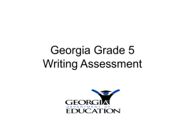 Georgia Grade 5 Writing Assessment Table of Contents Part I: Part II: Part III: Part IV: Part V: Part VI: Part VII: Part VIII: Part IX: Part X: Part XI: Part XII:  Introduction Genres Writing Topics Rubrics Ideas Organization Style Conventions Preparing.