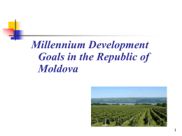 Millennium Development Goals in the Republic of Moldova Initial MDGs Initial MDGs were defined in 2004.   Goal 2.