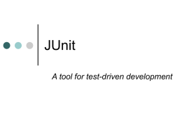 JUnit A tool for test-driven development History         Kent Beck developed the first xUnit automated test tool for Smalltalk in mid-90’s Beck and Gamma (of.