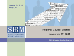 Section Title (12 point Arial; color = white)  Presentation Title (24 point Arial; color = white)  Regional Council Briefing November 17, 2011  ©SHRM 2011