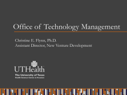 Office of Technology Management Christine E. Flynn, Ph.D. Assistant Director, New Venture Development.