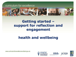 Getting started – support for reflection and engagement health and wellbeing What changes have been made since the publication of the draft health and.