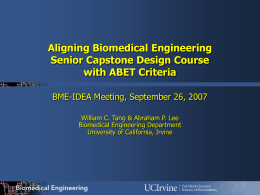 Aligning Biomedical Engineering Senior Capstone Design Course with ABET Criteria BME-IDEA Meeting, September 26, 2007 William C.