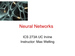 Neural Networks ICS 273A UC Irvine Instructor: Max Welling Neurons • Neurons communicate by receiving signals on their dendrites.