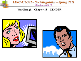LING 432-532 – Sociolinguistics – Spring 2011 Slide 1  Wardhaugh Ch 13  Wardhaugh – Chapter 13 – GENDER.