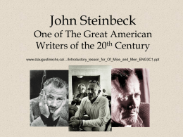 John Steinbeck  One of The Great American Writers of the 20th Century www.staugustinechs.ca/.../Introductory_lesson_for_Of_Mice_and_Men_ENG3C1.ppt.