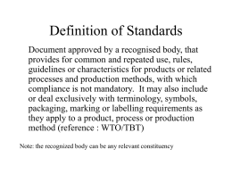 Definition of Standards Document approved by a recognised body, that provides for common and repeated use, rules, guidelines or characteristics for products or.