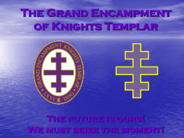 The Grand Encampment of Knights Templar  The future is ours! We must seize the moment!