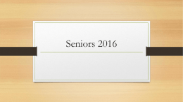 Seniors 2016 Some Questions You May Have • • • • • • • • • •  What are the graduation requirements? Am I on track for graduation? Who gets to sit on.