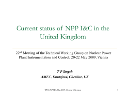 Current status of NPP I&C in the United Kingdom 22nd Meeting of the Technical Working Group on Nuclear Power Plant Instrumentation and Control,