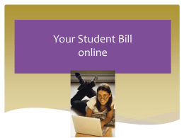 Your Student Bill online Charges  Tuition Fees  Board of Regents Approve Fees (usually in July)  Vary according to your status   Segregated.