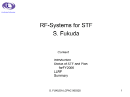 Accelerator Laboratory  RF-Systems for STF S. Fukuda Content Introduction Status of STF and Plan forFY2006 LLRF Summary  S. FUKUDA LCPAC 060325