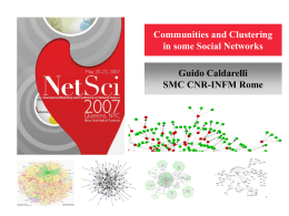 Communities and Clustering in some Social Networks  Guido Caldarelli SMC CNR-INFM Rome INTRODUCTION 246  Summary  1 Introduction on basic notions of graphs and clustering 2 Introduction on.